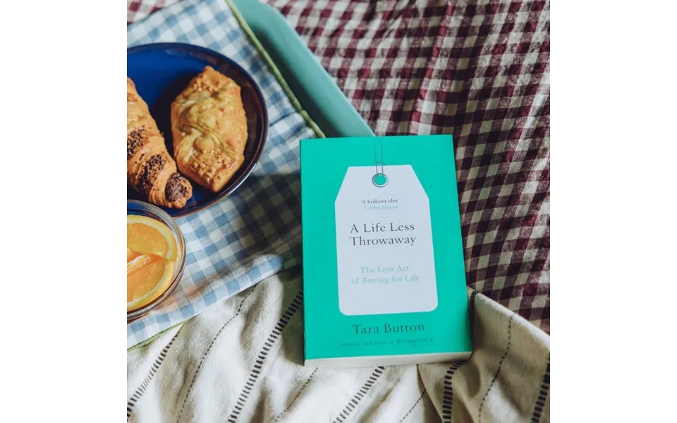 A Life Less Throwaway By Tara Button