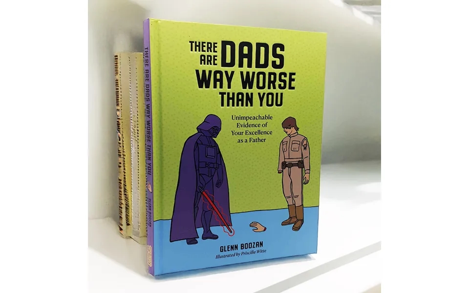 There Are Dads Way Worse Than You Book