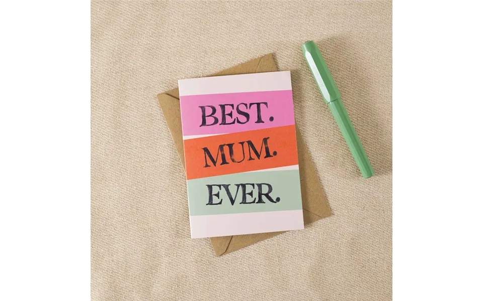 Best Mum Ever Card A6