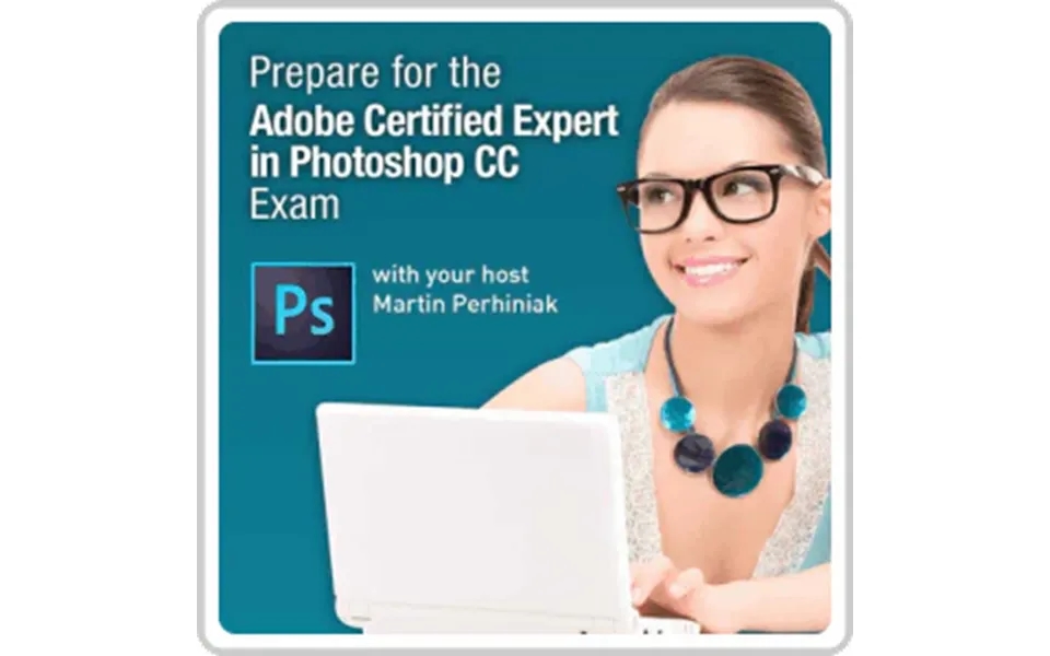 Adobe Photoshop Cc - Prepare For The Adobe Certified Expert In Photoshop Cc Exam Online Course