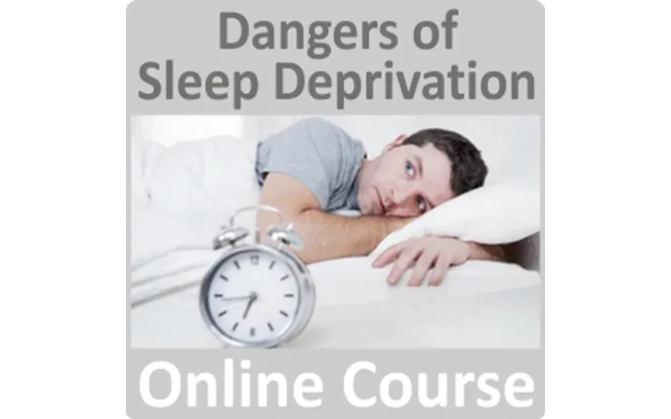 Dangers Of Sleep Deprivation Online Training Course