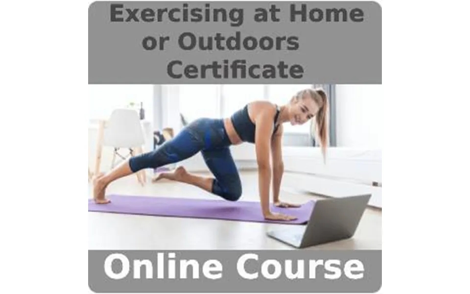 Exercising At Home Or Outdoors Certificate Training Course