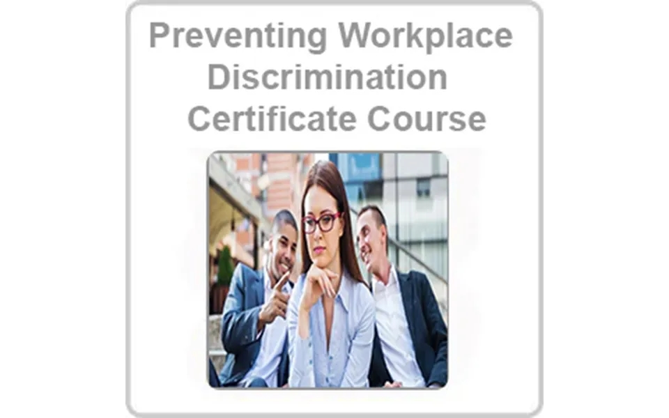 Preventing Workplace Discrimination Certificate Course