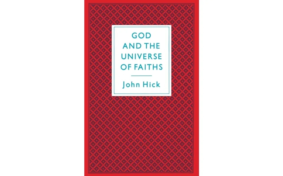 God And The Universe Of Faiths Essays In The Philosophy Of Religion