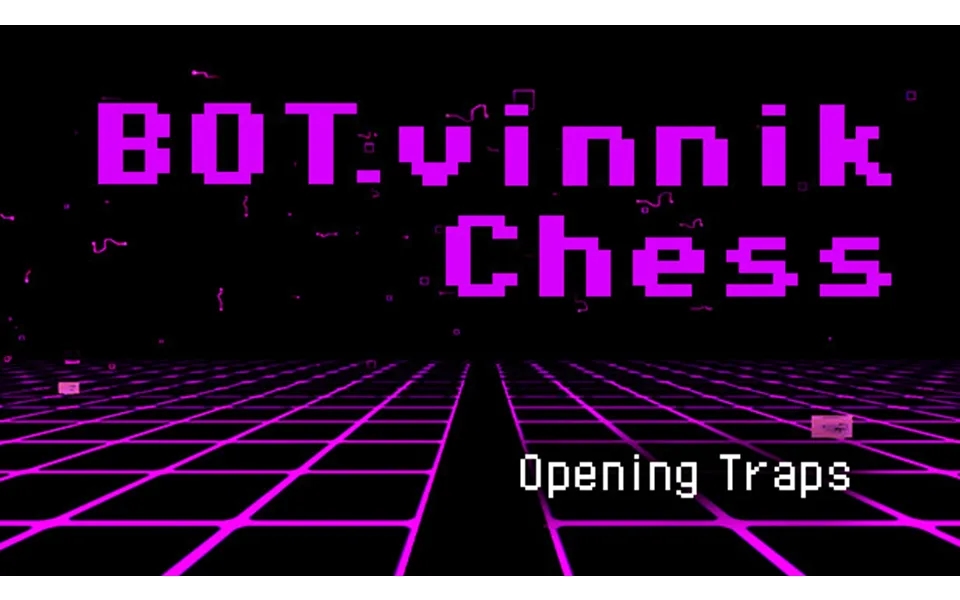 Bot.vinnik Chess Opening Traps
