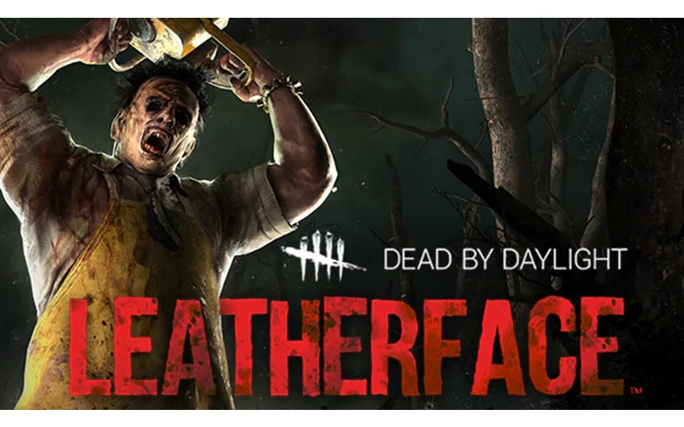 Dead By Daylight - Leatherface